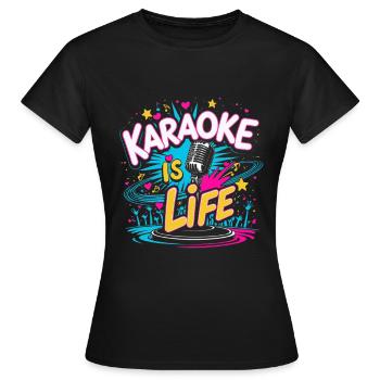 Karaoke Is Life Karaokesänger - Frauen T-Shirt - Schwarz - Vorne - AI Model Female 172 dark (172cm)