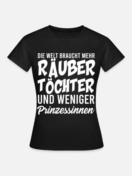 RÄUBER TÖCHTER, GESCHENK - Frauen T-Shirt - Schwarz