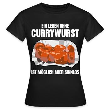 Currywurst lustiger Spruch mit Wurst - Frauen T-Shirt - Schwarz - Vorne - AI Model Female 172 dark (172cm)
