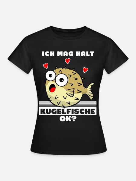 Kugelfisch - Ich mag Kugelfische - Frauen T-Shirt - Schwarz