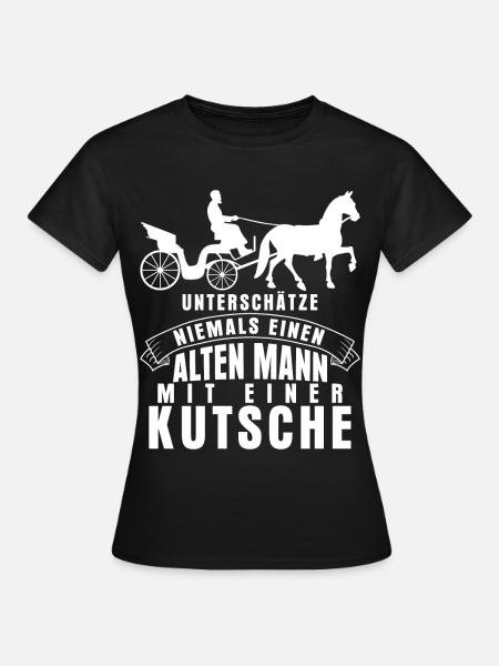 Kutscher Spruch lustige Kutsche - Frauen T-Shirt - Schwarz