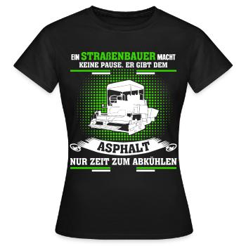 Straßenbauer - Straßenbau Spruch - Frauen T-Shirt - Schwarz - Vorne - AI Model Female 172 dark (172cm)