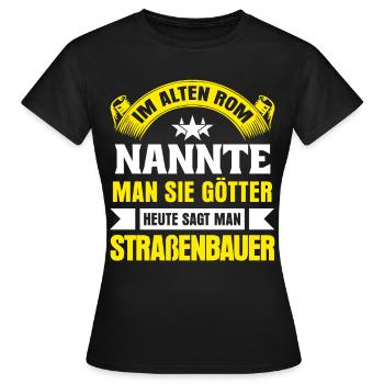 Straßenbauer Straßenbau Gott - Frauen T-Shirt - Schwarz - Vorne - AI Model Female 172 dark (172cm)