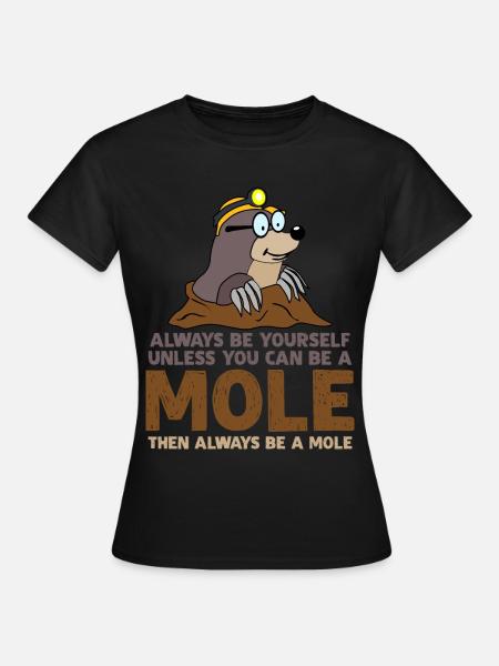 Mole Always be yourself Moles - Women's T-Shirt - black