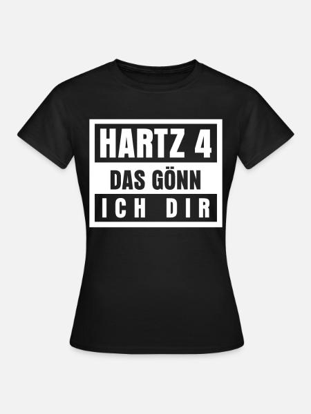 Arbeitsamt Hartz IV Lohn Arbeitslos - Frauen T-Shirt - Schwarz
