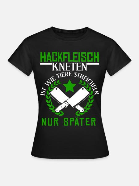 Metzger Fleischer Hackfleisch kneten - Frauen T-Shirt - Schwarz