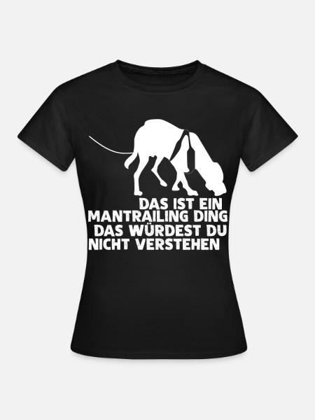 Mantrailing Suchhund Hund Mantrailer - Frauen T-Shirt - Schwarz