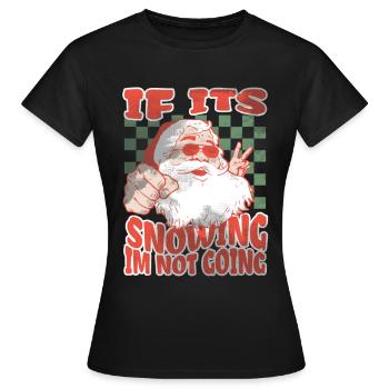 S’il neige, je n’y vais pas - T-shirt Femme - noir - Devant - AI Model Female 172 dark (172cm)