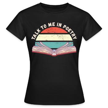 Sprich mit mir in Poesie - Frauen T-Shirt - Schwarz - Vorne - AI Model Female 172 dark (172cm)