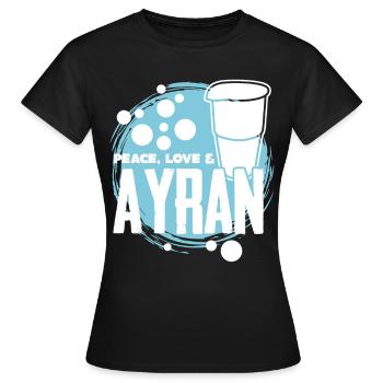 Peace, love and Ayran - Women's T-Shirt - black - Front - AI Model Female 172 dark (172cm)