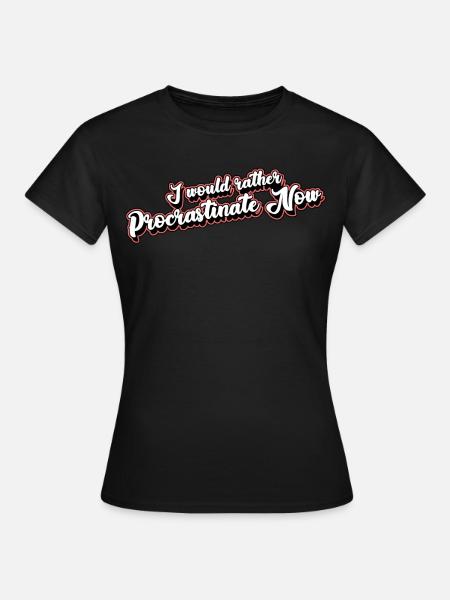 Procrastinating Student Procrastinators - Frauen T-Shirt - Schwarz
