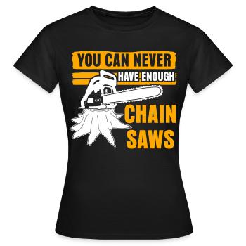 Chain Saw Joke Chainsaws Chainsaw - Women's T-Shirt - black - Front - AI Model Female 172 dark (172cm)
