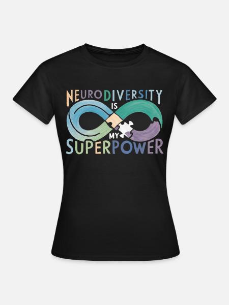 Neurodiversität ist meine Superkraft - Frauen T-Shirt - Schwarz