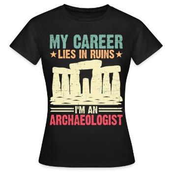 Ma carrière est en ruines Je suis archéologue - T-shirt Femme - noir - Devant - AI Model Female 172 dark (172cm)