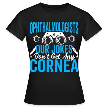 L’ophtalmologiste plaisante, n’a pas d’opticiens cornéens - T-shirt Femme - noir - Devant - AI Model Female 172 dark (172cm)