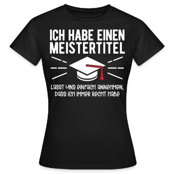Meistertitel Meisterprüfung Meister lustig - Frauen T-Shirt - Schwarz - Vorne - AI Model Female 172 dark (172cm)