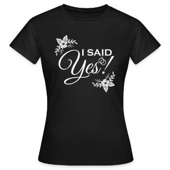 I Said Yes Bride JGA Hen Party - Women's T-Shirt - black - Front - AI Model Female 172 dark (172cm)