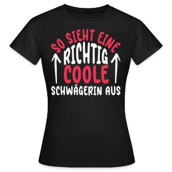 So sieht eine richtig coole Schwägerin aus - Frauen T-Shirt - Schwarz - Vorne - AI Model Female 172 dark (172cm)