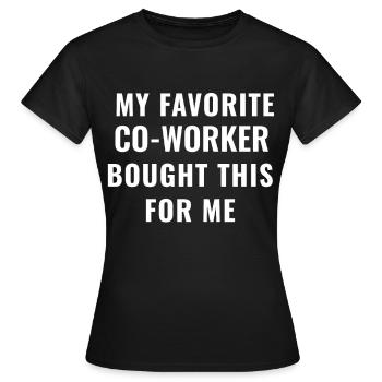 Co-worker Birthday Best Gift - Women's T-Shirt - black - Front - AI Model Female 172 dark (172cm)