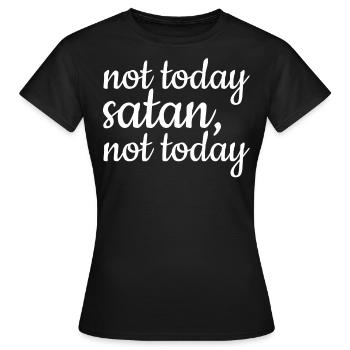 not today satan, not today - Frauen T-Shirt - Schwarz - Vorne - AI Model Female 172 dark (172cm)