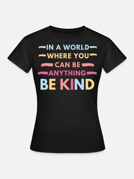 In a World where you can be anything - T-shirt Femme - noir