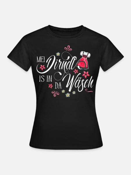 Mei Dirndl is in da Wäsch - Frauen T-Shirt - Schwarz