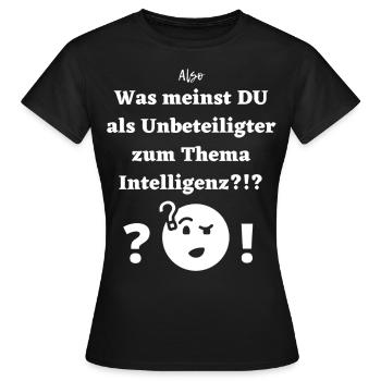 Intelligenz und unbeteiligt - Frauen T-Shirt - Schwarz - Vorne - AI Model Female 172 dark (172cm)