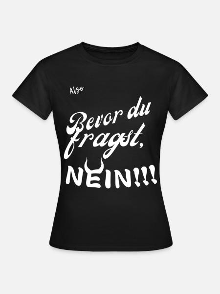 Nein - Frauen T-Shirt - Schwarz