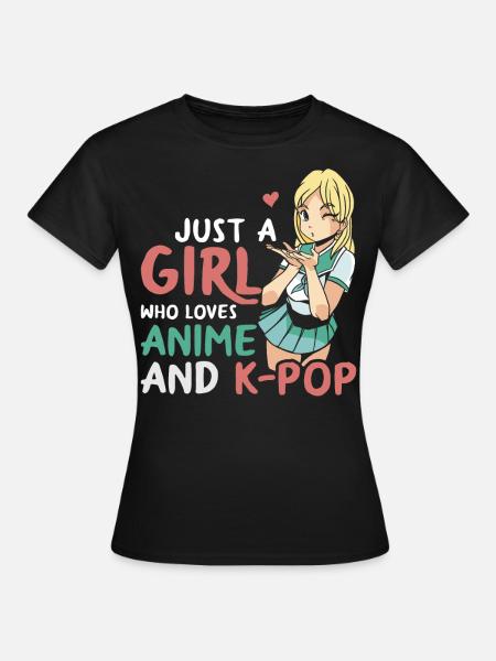 Just A Girl Who Loves Anime And K-Pop - Women's T-Shirt - black