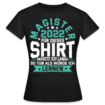 Magister 2022 Spruch Magisterabschluss - Frauen T-Shirt - Schwarz - Vorne - AI Model Female 172 dark (172cm)