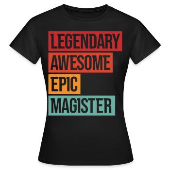Legendary Awesome Epic Magister - Frauen T-Shirt - Schwarz - Vorne - AI Model Female 172 dark (172cm)