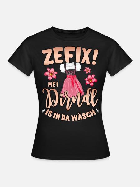 Trachtenshirt Damen Mei Dirndl is in da Wäsch - Frauen T-Shirt - Schwarz