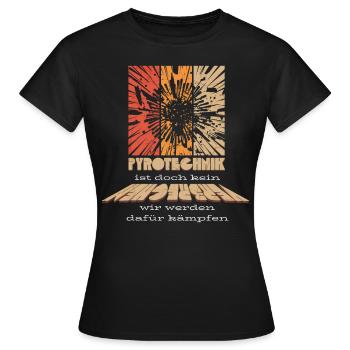 Pyrotechnik ist doch kein Verbrechen - Meme Spruch - Frauen T-Shirt - Schwarz - Vorne - AI Model Female 172 dark (172cm)