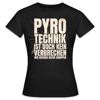 Pyrotechnik ist doch kein Verbrechen - Meme Spruch - Frauen T-Shirt - Schwarz - Vorne - AI Model Female 172 dark (172cm)