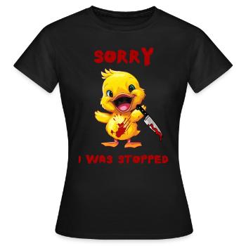 Duck with Knife - Entschuldigung, Wurde Gestoppt - Frauen T-Shirt - Schwarz - Vorne - AI Model Female 172 dark (172cm)