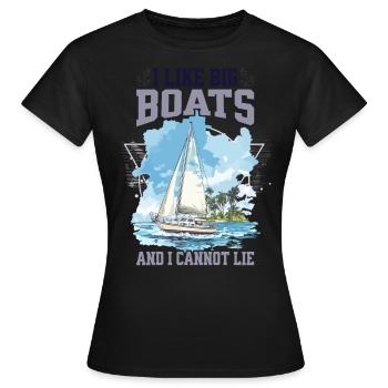 I Like Big Boats And I Cannot Lie Segelboot Design - Frauen T-Shirt - Schwarz - Vorne - AI Model Female 172 dark (172cm)