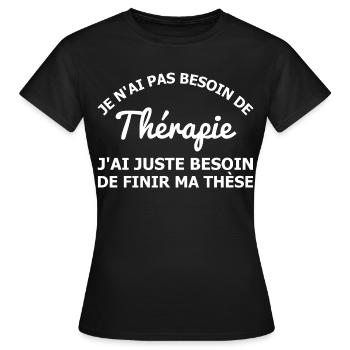 Thérapie, finir ma thèse - T-shirt Femme - noir - Devant - AI Model Female 172 dark (172cm)
