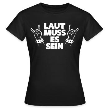 LAUT MUSS ES SEIN - Frauen T-Shirt - Schwarz - Vorne - AI Model Female 172 dark (172cm)