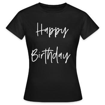 Happy Birthday - Frauen T-Shirt - Schwarz - Vorne - AI Model Female 172 dark (172cm)