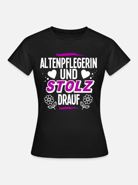 Altenpflegerin - Frauen T-Shirt - Schwarz