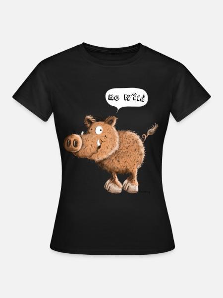 Be Wild - Sanglier - Sangliers - Porc - Comique - T-shirt Femme - noir