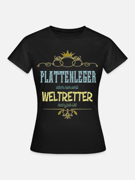 Plattenleger Weltretter - Frauen T-Shirt - Schwarz