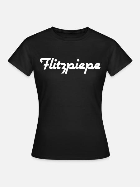 Flitzpiepe - Frauen T-Shirt - Schwarz