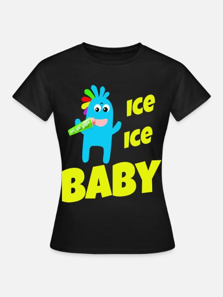 Eis Eis Baby - Frauen T-Shirt - Schwarz