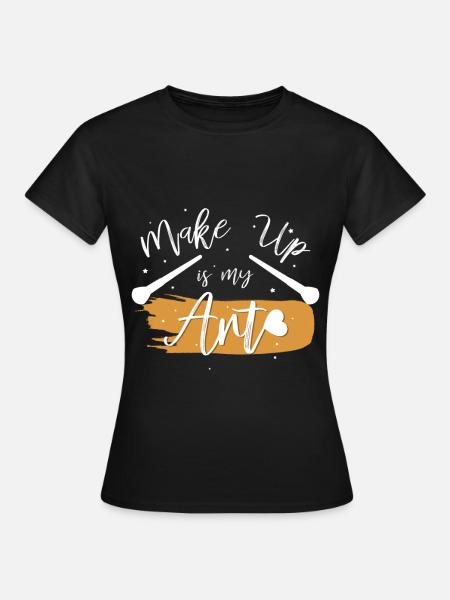 Make Up ist meine Kunst - Frauen T-Shirt - Schwarz