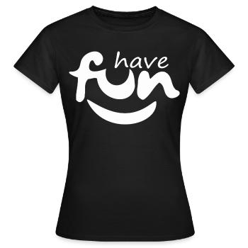 Lustig, Hab Spaß - Frauen T-Shirt - Schwarz - Vorne - AI Model Female 172 dark (172cm)