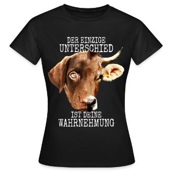 Der Unterschied Ist Deine Wahrnehmung Vegan Hund - Frauen T-Shirt - Schwarz - Vorne - AI Model Female 172 dark (172cm)