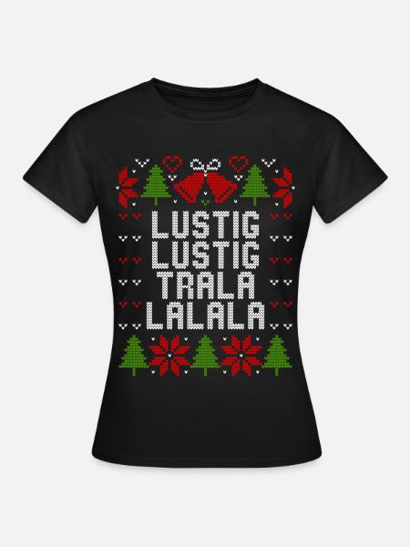 Ugly Christmas Lustig Lustig Tralalalala Sprüche - Frauen T-Shirt - Schwarz
