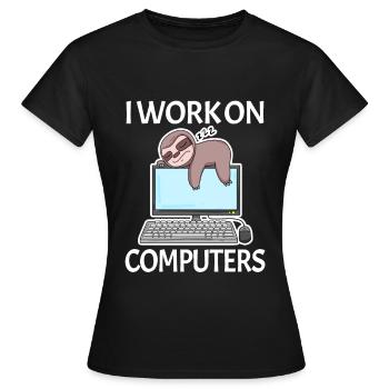 I work on computers Computer Nerd faul lustig - Frauen T-Shirt - Schwarz - Vorne - AI Model Female 172 dark (172cm)
