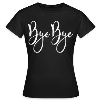 Bye Bye - Frauen T-Shirt - Schwarz - Vorne - AI Model Female 172 dark (172cm)
